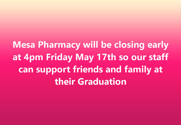 Mesa Pharmacy Graduation Day Hours – May 17, 2024