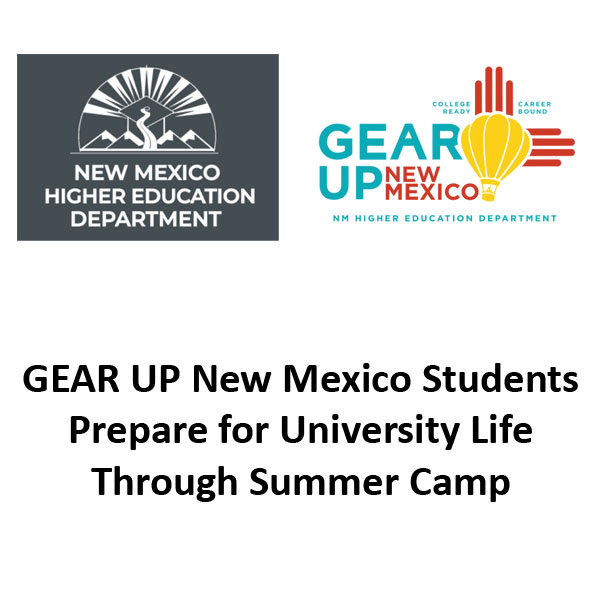 GEAR UP New Mexico Students Prepare for University Life Through Summer Camp