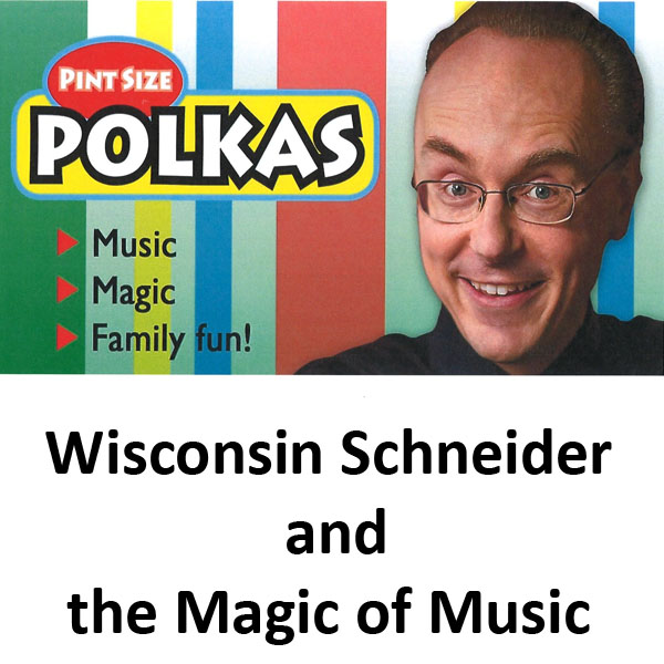 Wisconsin Schneider and the Magic of Music